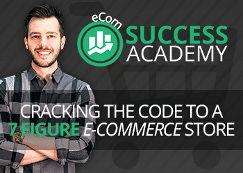 Ecom Success Academy Review – Ecommerce