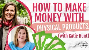 MAKING MONEY WITH PHYSICAL PRODUCTS