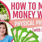 HOW TO MAKE MONEY WITH PHYSICAL PRODUCTS
