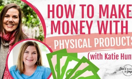 HOW TO MAKE MONEY WITH PHYSICAL PRODUCTS