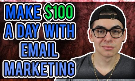 START MAKING $100 A DAY WITH EMAIL MARKETING