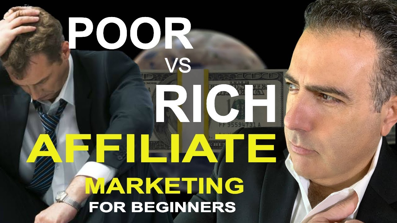 Poor Vs Rich Affiliate Marketing for Beginners