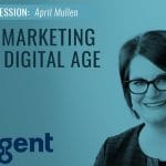 Email Marketing in the Digital Age – April Mullen