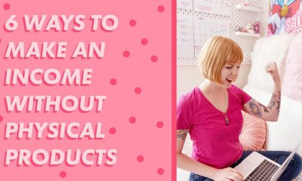 6 Ways to Make Income without Physical Products – Digital Products and Passive Income Ideas!
