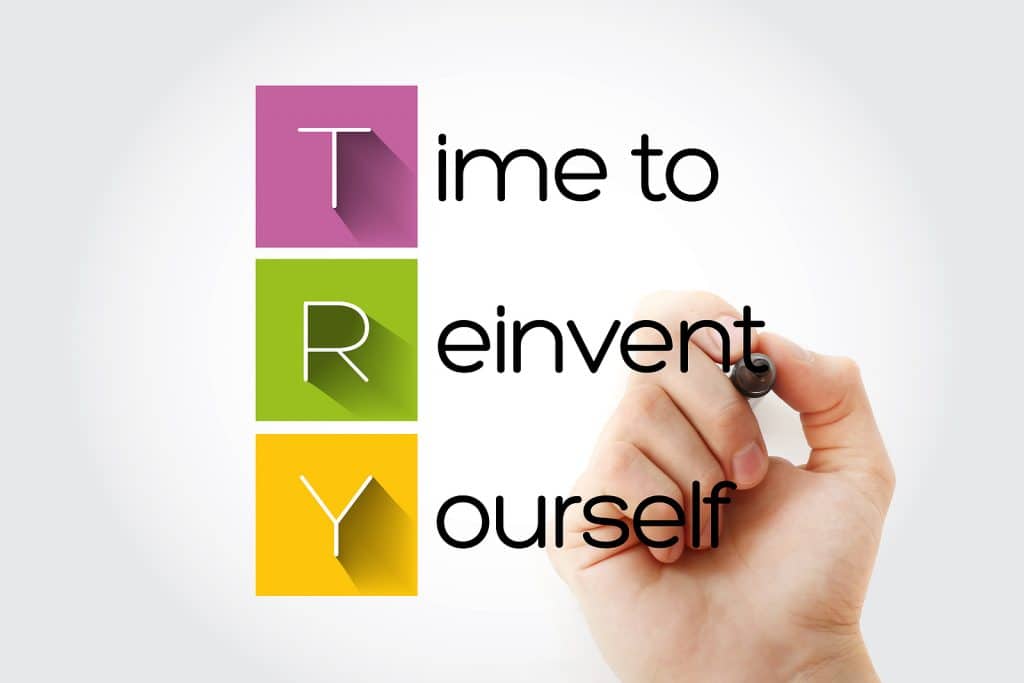 Completely Reinvent Yourself at Any Age: 13 Steps