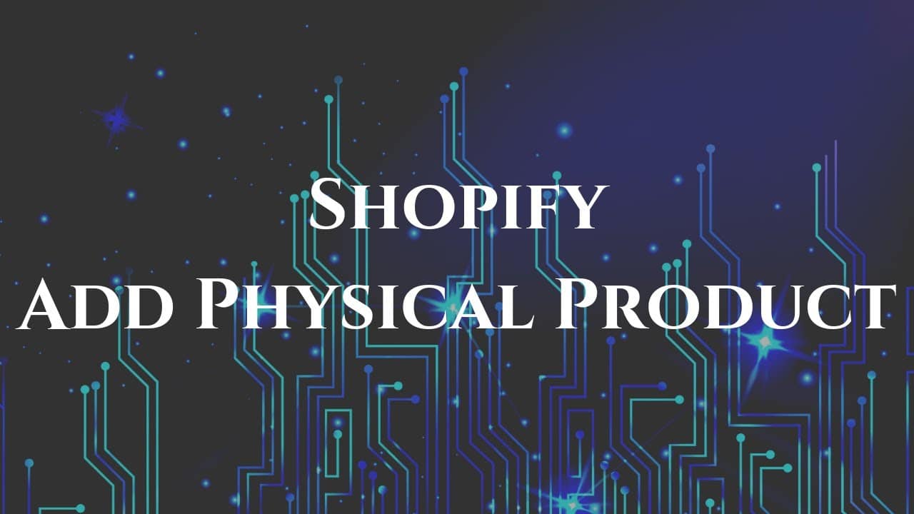 Shopify Add Physical Product