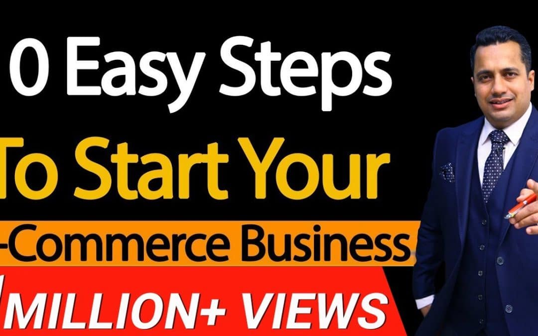 10 Easy Steps To Start Your E-Commerce Business