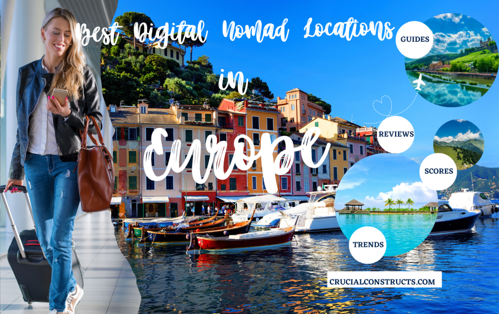 Best Digital Nomad Locations in Europe Crucial Constructs