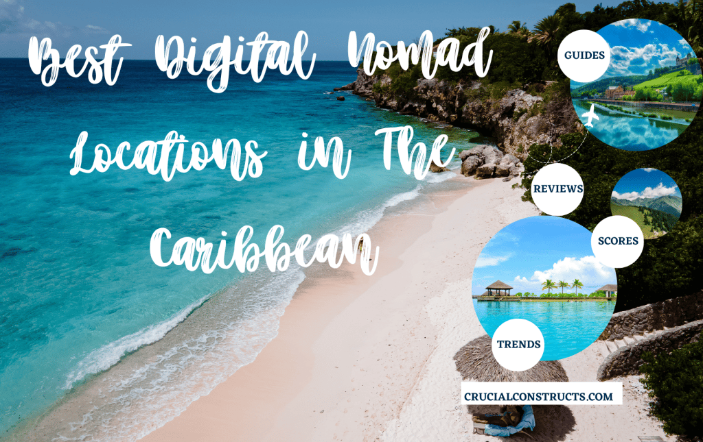 Best Digital Nomad Locations in The Caribbean Crucial Constructs